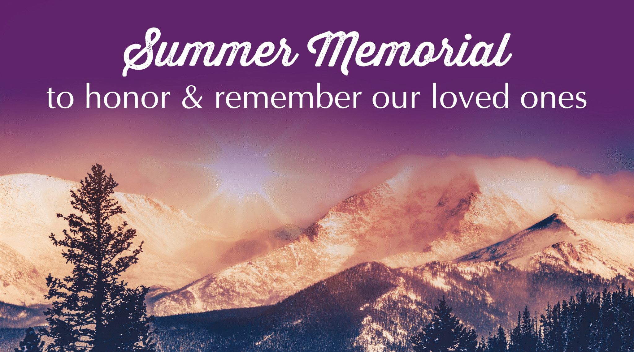 Summer Memorial to honor & remember our loved ones